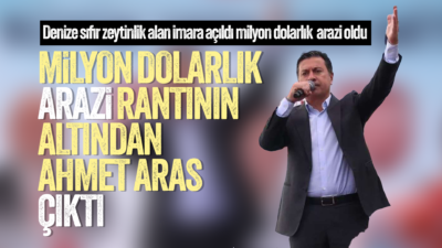 Milyonluk rantın altından Ahmet Aras çıktı